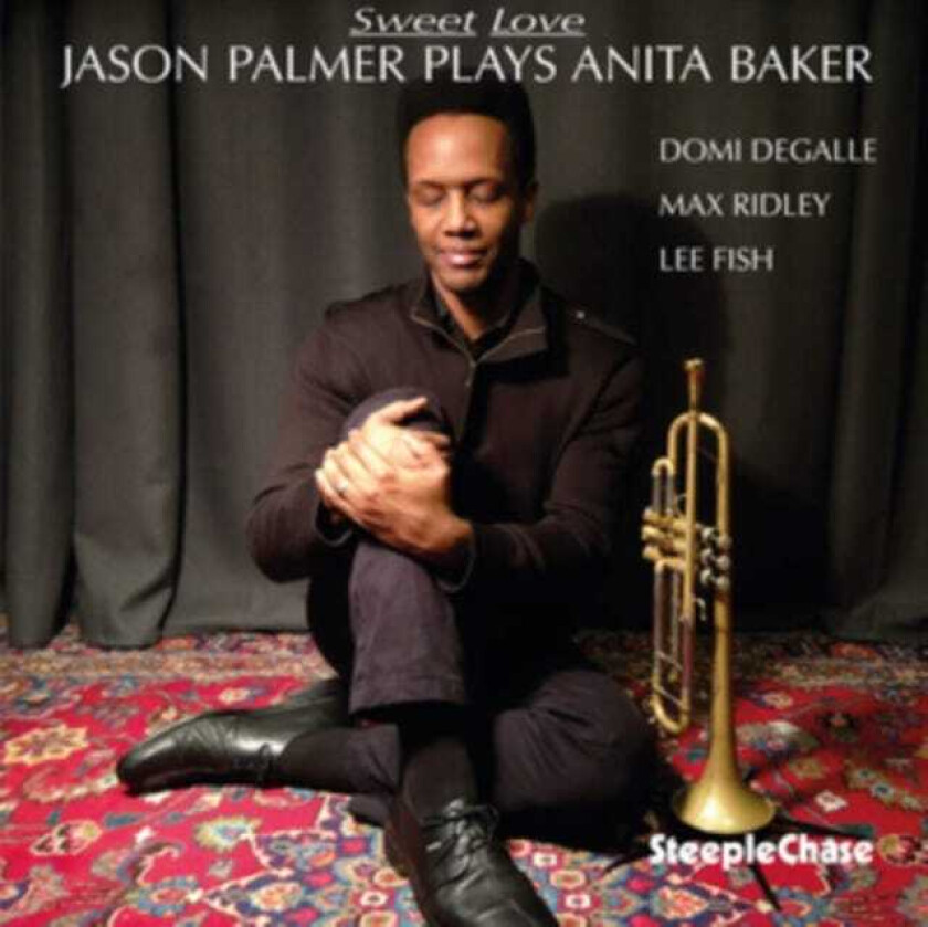 Jason Palmer Sweet Love: Jason Palmer Plays Anita Baker CD