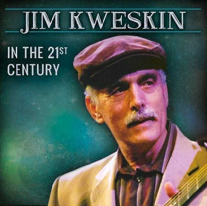 Jim Kweskin  In The 21st Century  CD