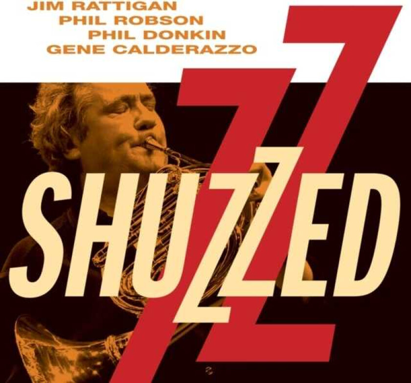 Jim Rattigan, Phil Robson, Phil Donkin, Gene Calderazzo  Shuzzed  CD