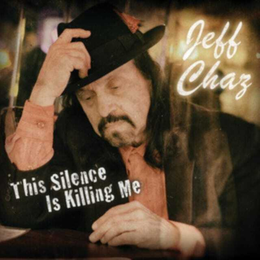 Jeff Chaz  This Silence Is Killing Me  CD