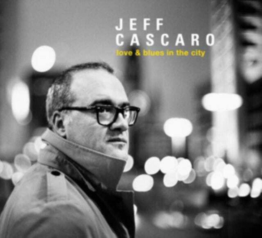 Jeff Cascaro  Love & Blues In The City  CD