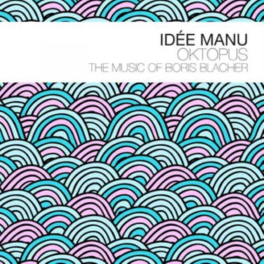 Idée Manu Oktopus: The Music Of Boris Blacher CD
