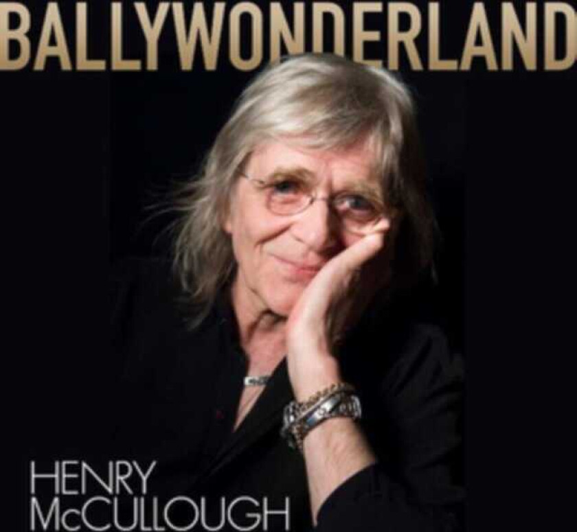 Henry McCullough  Ballywonderland  CD