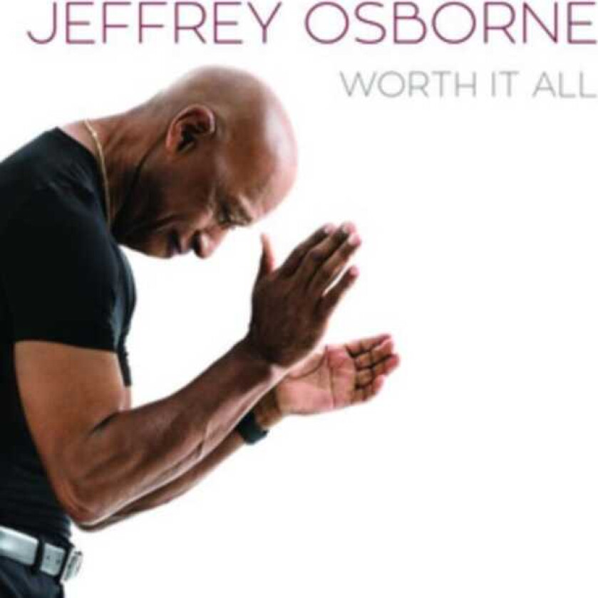Jeffrey Osborne Worth It All CD