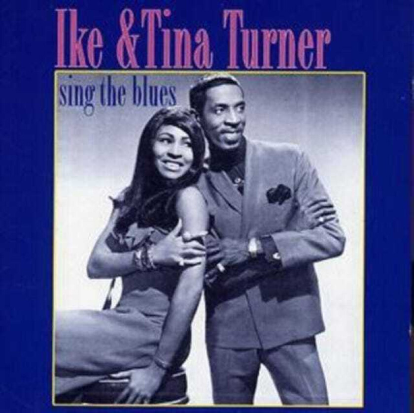 Ike & Tina Turner, Ike Turner, Tina Turner Sing The Blues CD