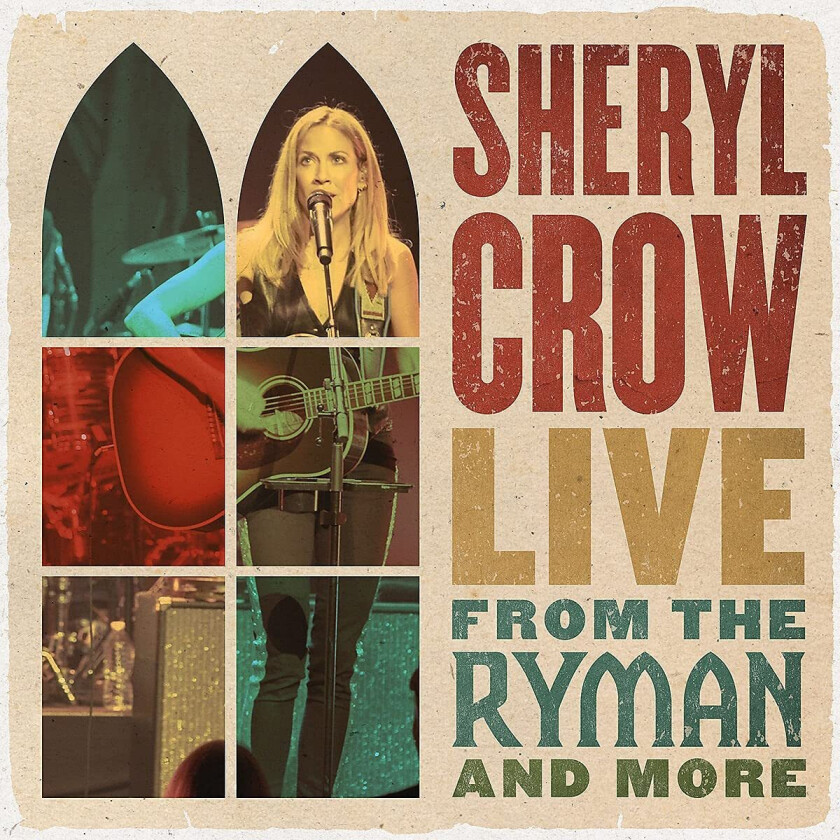 Sheryl Crow Live From The Ryman & More CD