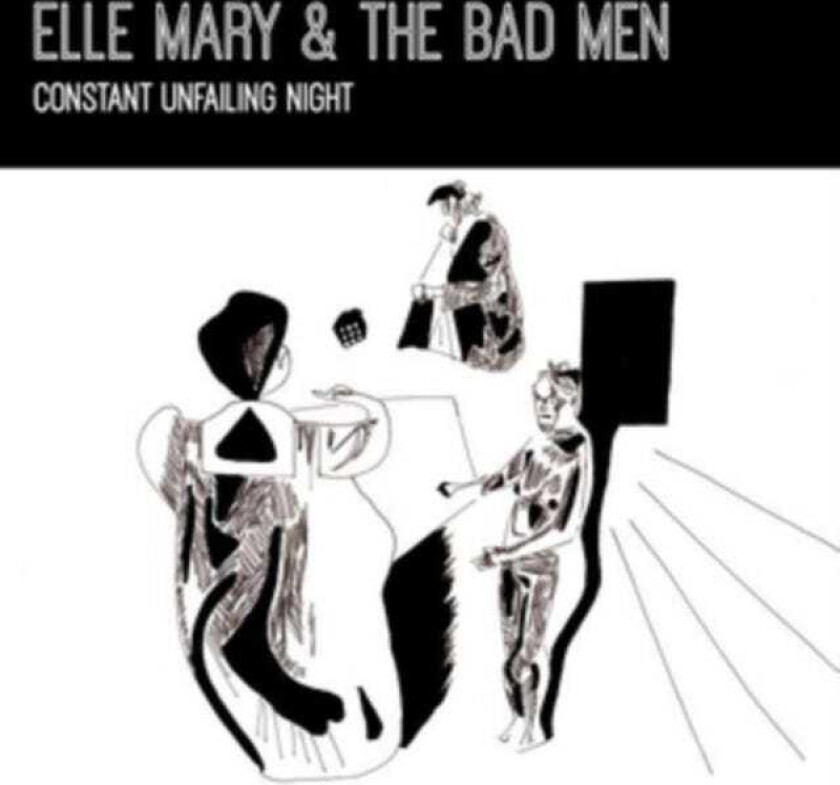Elle Mary & The Bad Men Constant Unfailing Night CD