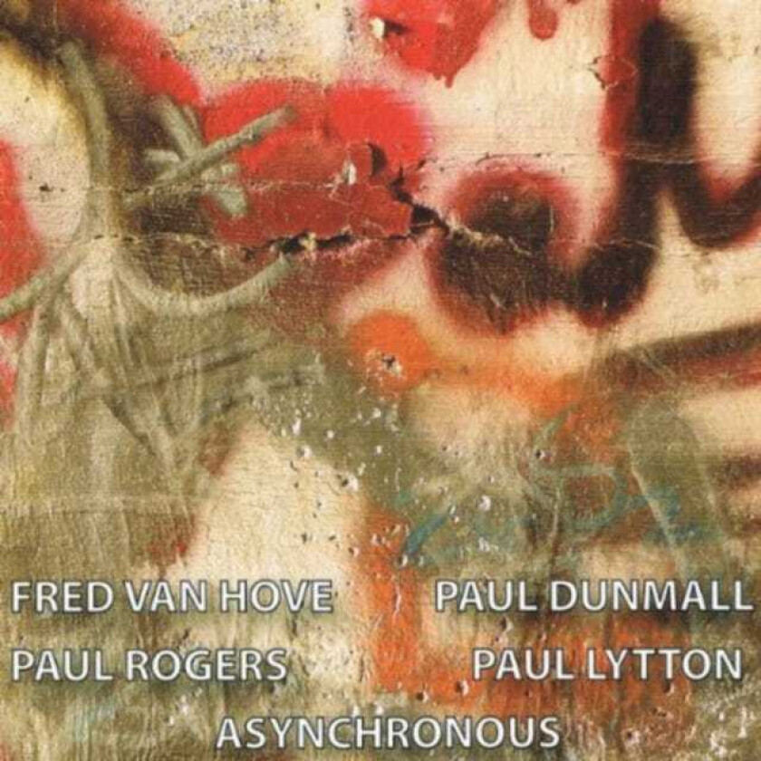 Fred Van Hove, Paul Dunmall, Paul Rogers, Paul Lytton  Asynchronous  CD