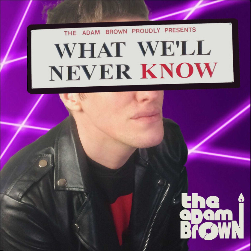 Adam Brown  What We'll Never Know  CD