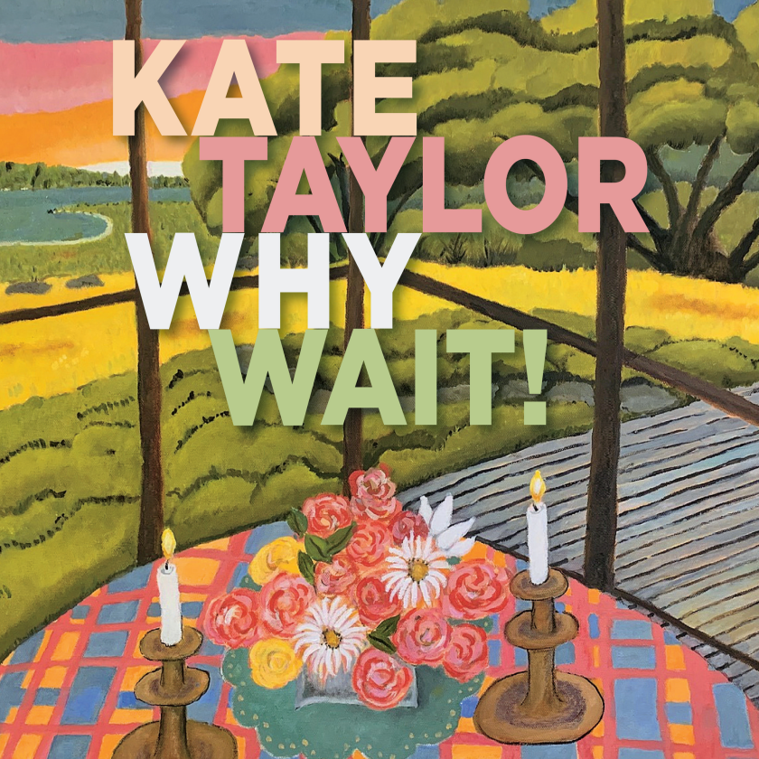 Kate Taylor Why Wait! CD