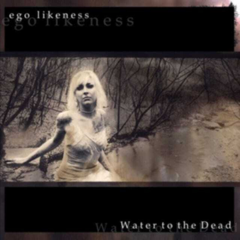 Ego Likeness Water To The Dead CD
