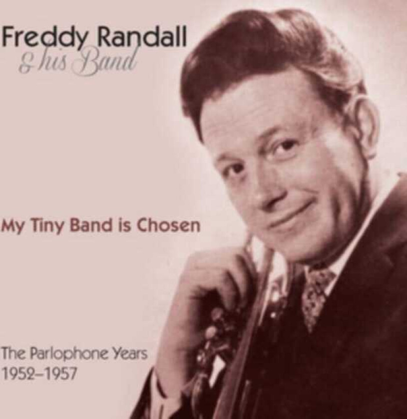 Freddy Randall My Tiny Band Is Chosen CD
