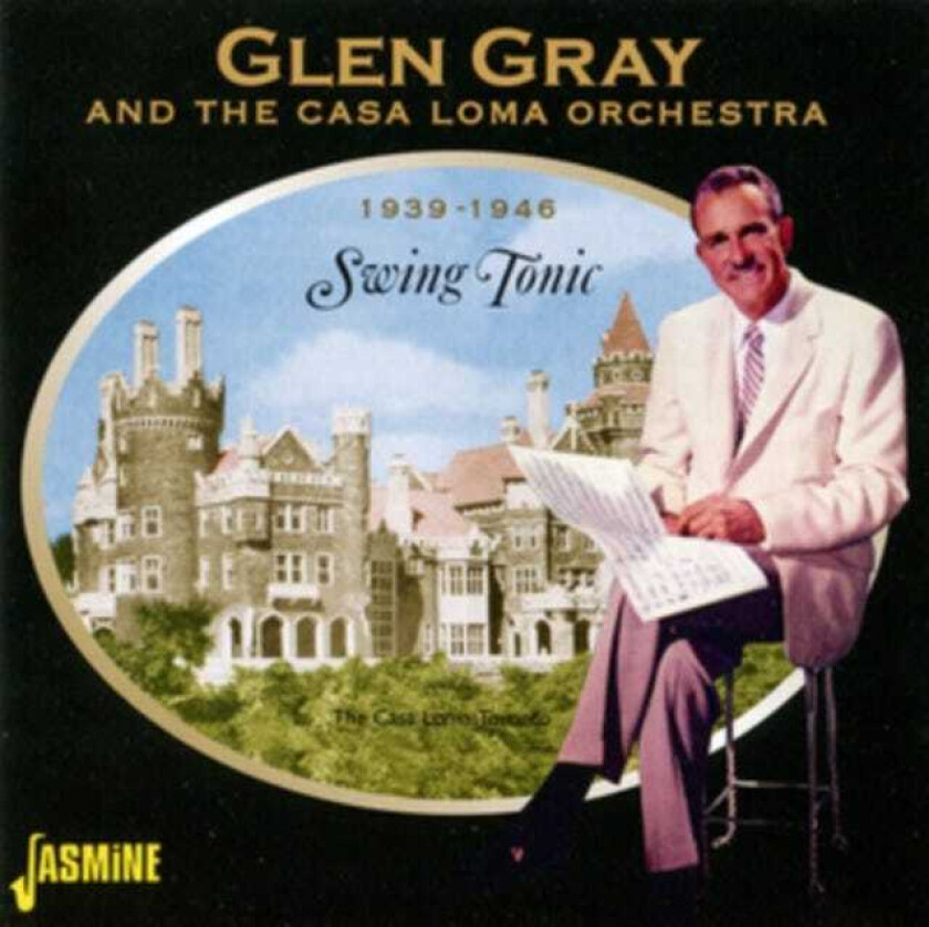 Glen Gray, Casa Loma Orchestra Swing Tonic 1938 1946 CD