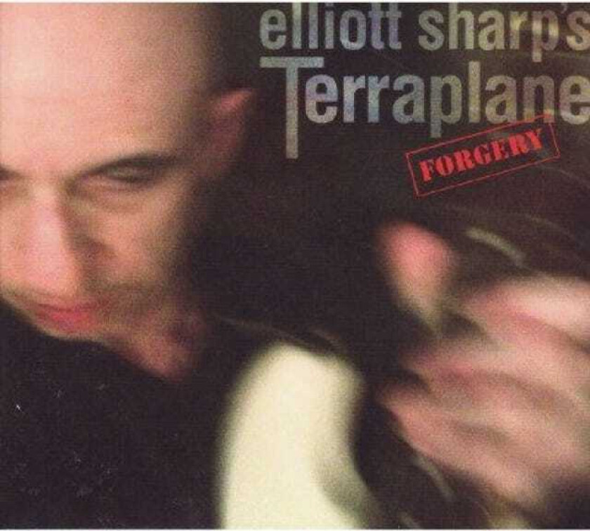 Elliot Sharp's Terraplane Forgery CD