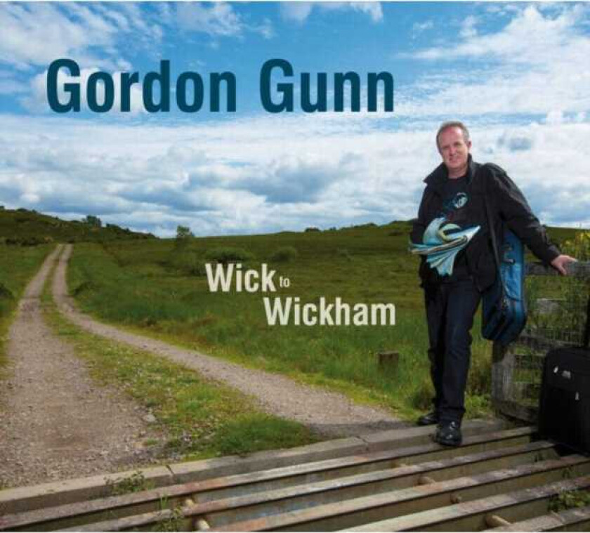 Gordon Gunn Wick To Wickham CD