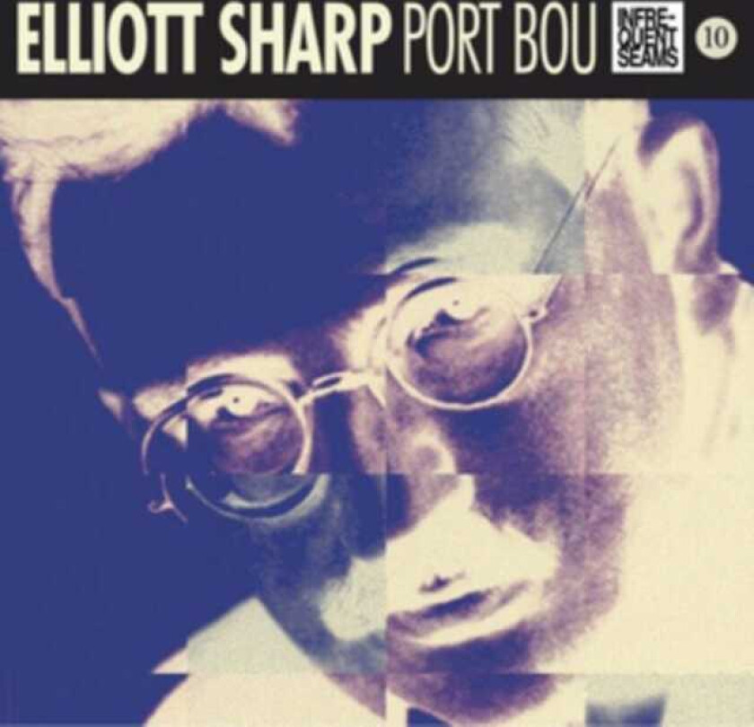 Elliott Sharp Port Bou CD