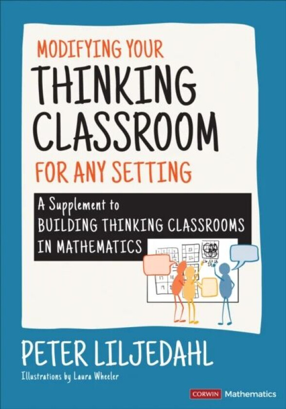 Modifying Your Thinking Classroom for Different Settings av Peter (Simon Fraser University) Liljedahl