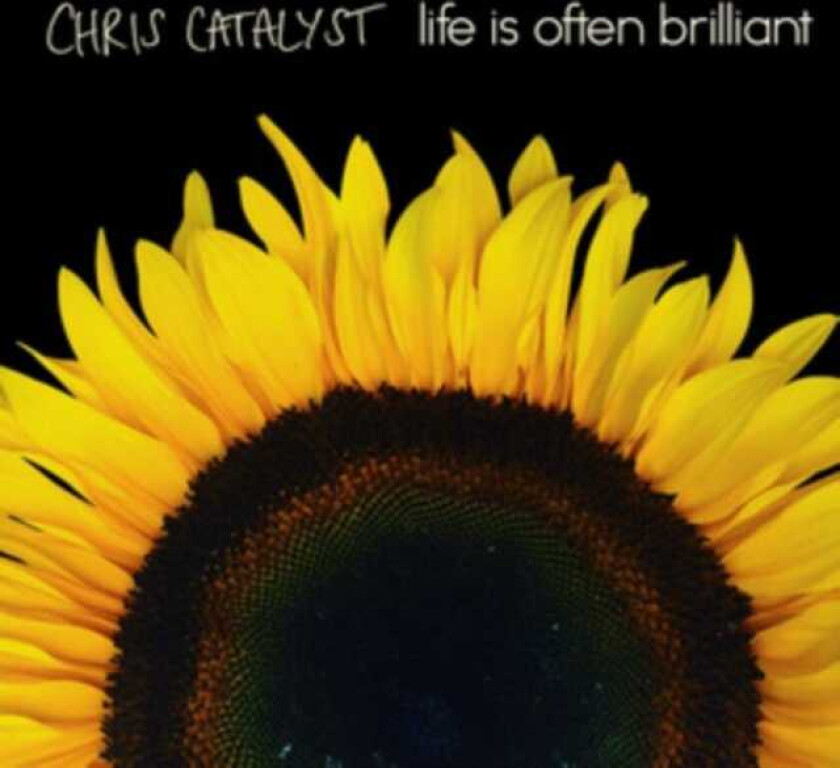 Chris Catalyst Life Is Often Brilliant CD