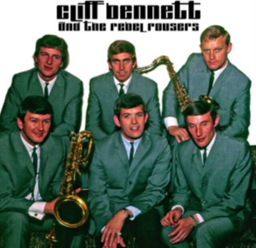 Cliff Bennett, The Rebel Rousers  Getting Mighty Crowded  CD