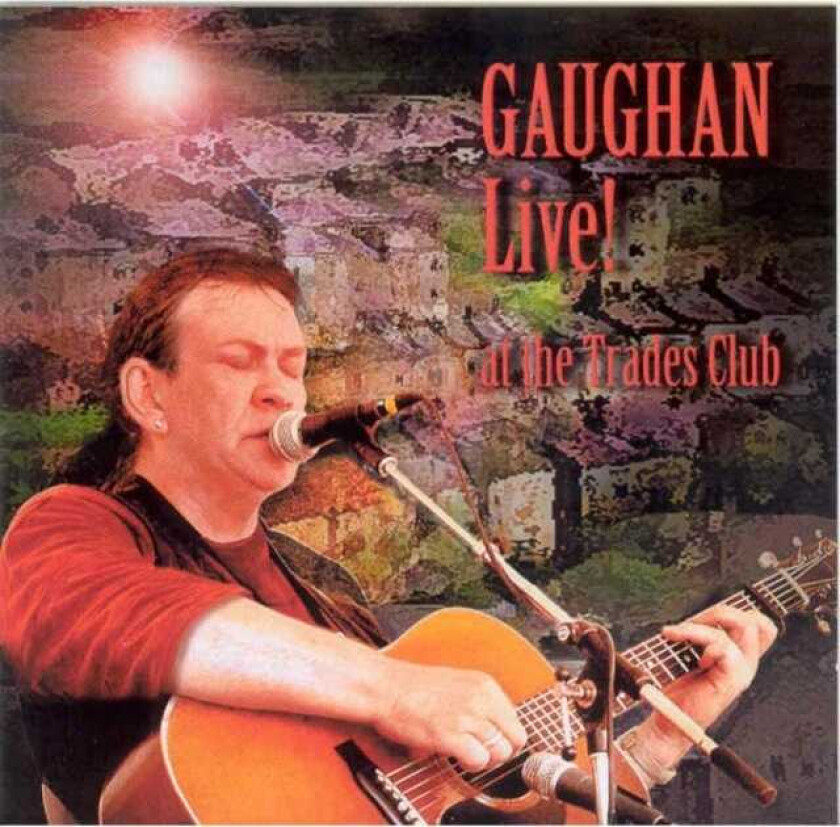 Dick Gaughan  Gaughan Live! At The Trades Club  CD