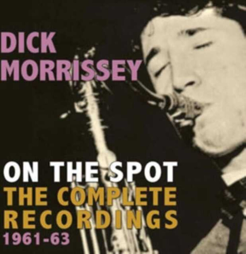 Dick Morrissey  On The Spot  CD