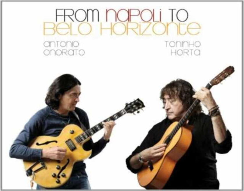 Antonio Onorato, Toninho Horta  From Napoli To Belo Horizonte  CD