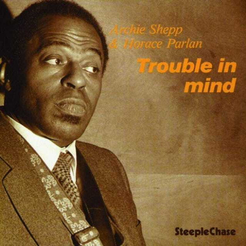 Archie Shepp, Horace Parlan Trouble In Mind CD
