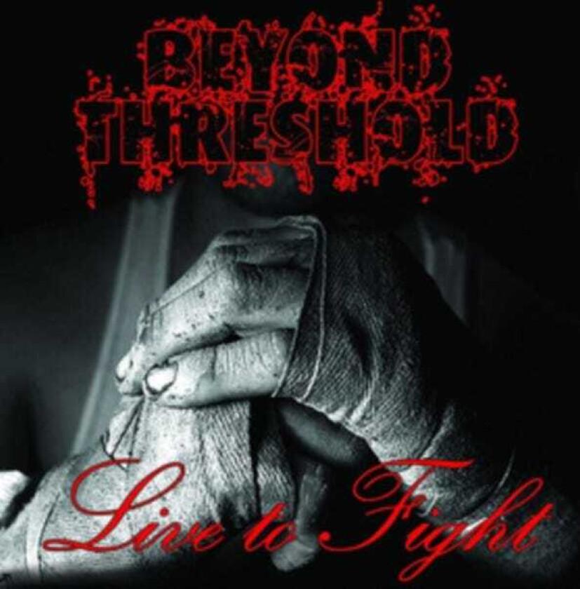 Beyond Threshold Live To Fight CD
