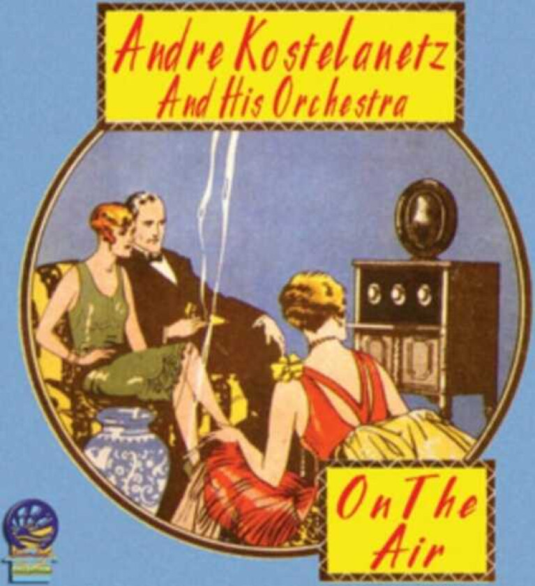 Andre Kostelanetz On The Air CD