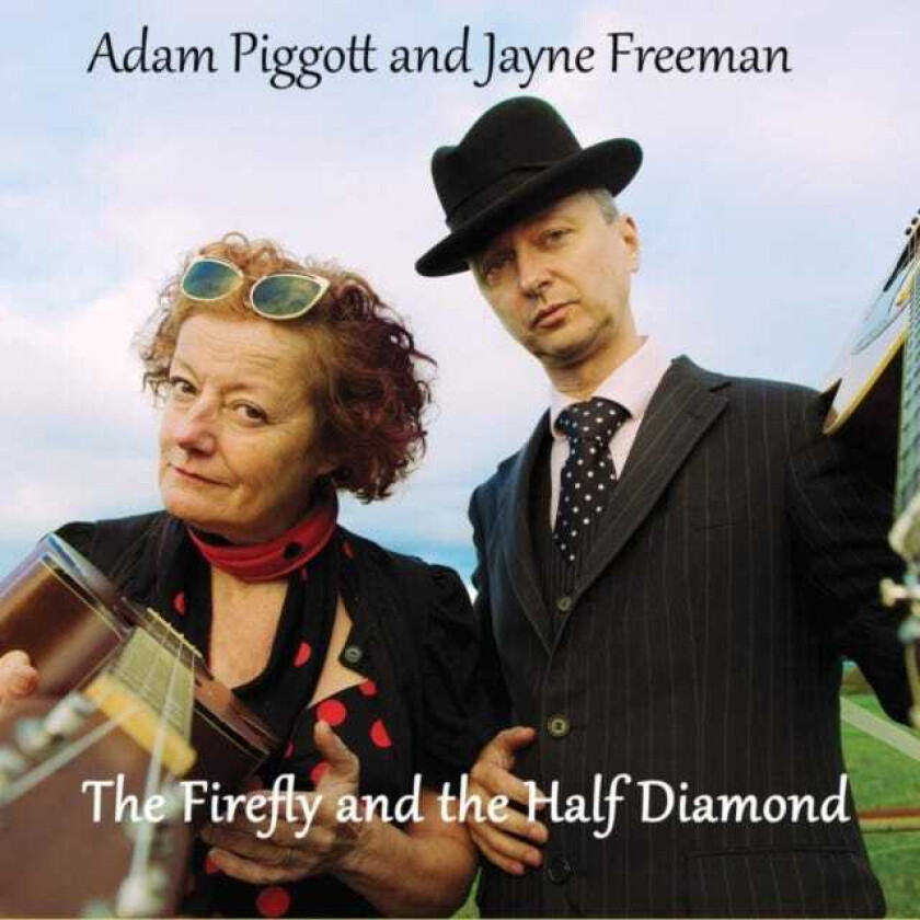 Adam Piggot, Jayne Freeman  The Firefly And The Half Diamond  CD