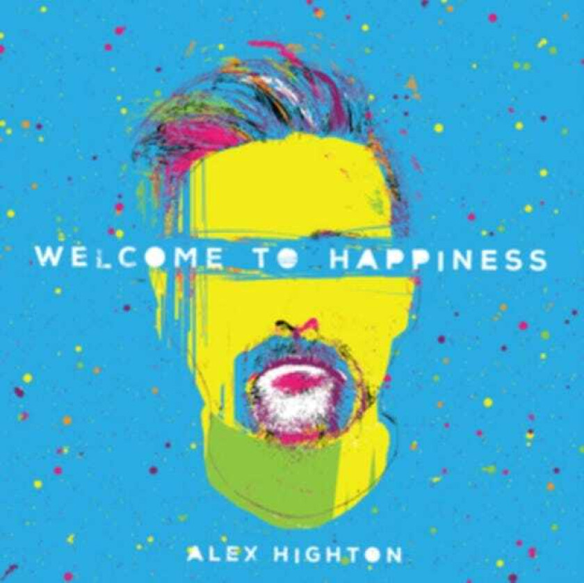 Alex Highton Welcome To Happiness CD