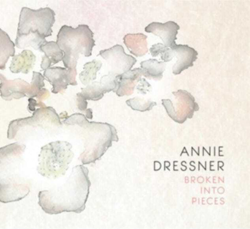 Annie Dressner Broken Into Pieces CD