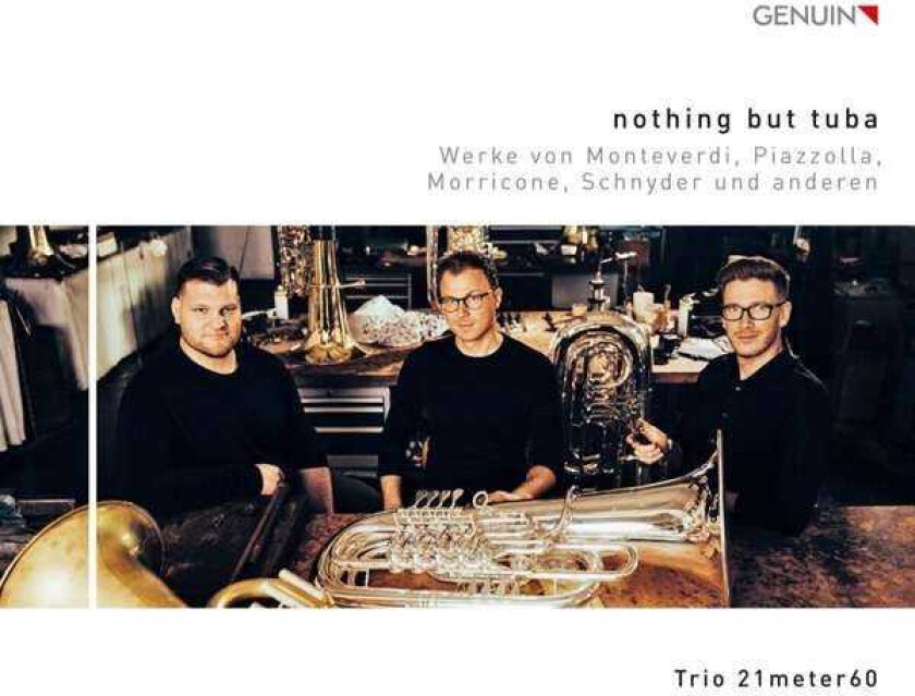 Trio 21meter60, Arcangelo Corelli, Ennio Morricone, Astor Pantaleon Piazzolla, Raymond Premru, Nico Samitz, Martin Scharnagl, Daniel Schnyder, Josef Zawinul Nothing But Tuba CD