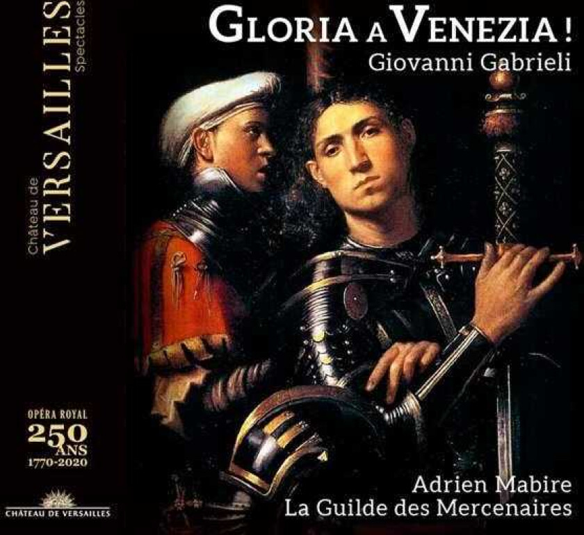 La Guilde Des Mercenaires, Adrien Mabire, Giovanni Gabrieli, Giossefo Guami, Roland De Lassus, Claudio Merulo, Adrian Willaert Gloria A Venezia! CD