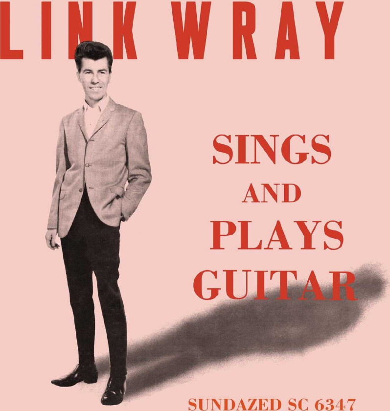 Link Wray Sings And Plays Guitar CD