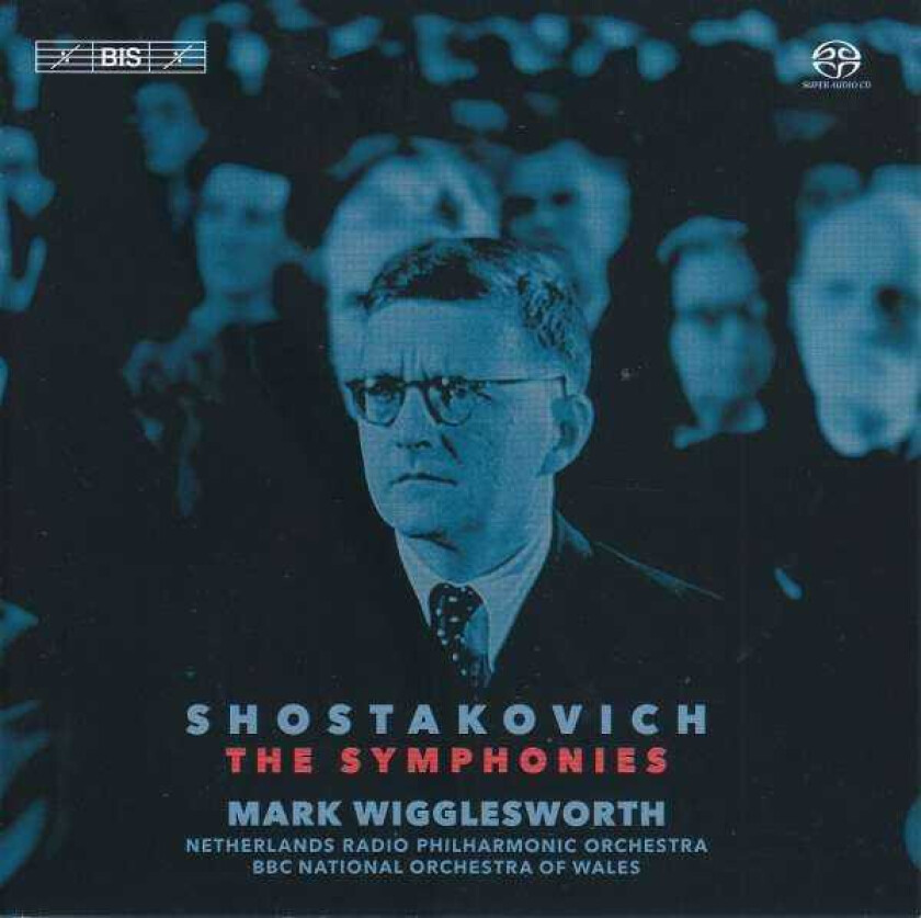 Bilde av BBC National Orchestra Of Wales, Mark Wigglesworth, Netherlands Radio Philharmonic Orchestra  Shostakovich: The Symphonies  CD