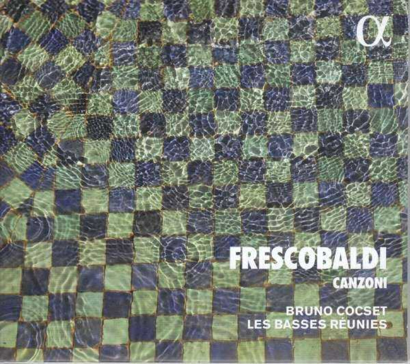 Bruno Cocset, Les Basses Reunies, Girolamo Frescobaldi Frescobaldi: Canzoni Da Sonare A Una, Due, Tre Et Quattro CD