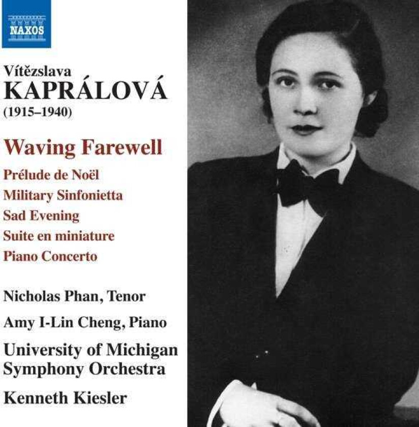 Amy ILin Cheng, Nicholas Phan, University Of Michigan Symphony Orchestra, Kenneth Kiesler, Vitezslava Kapralova  Kapralova: Waving Farewell  CD