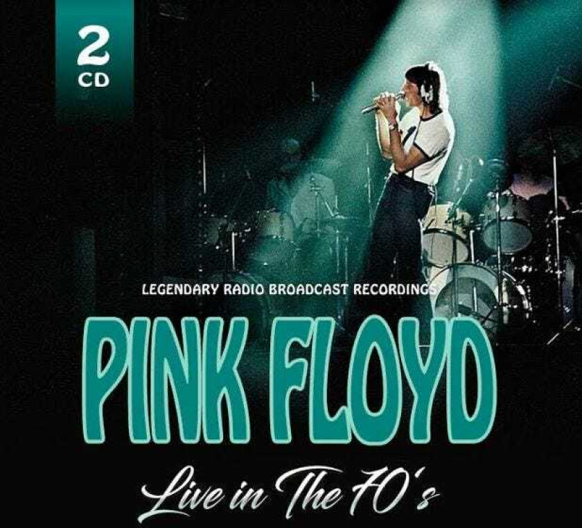 Pink Floyd  Live In The 70s  Legendary Radio Broadcast Recordings  CD