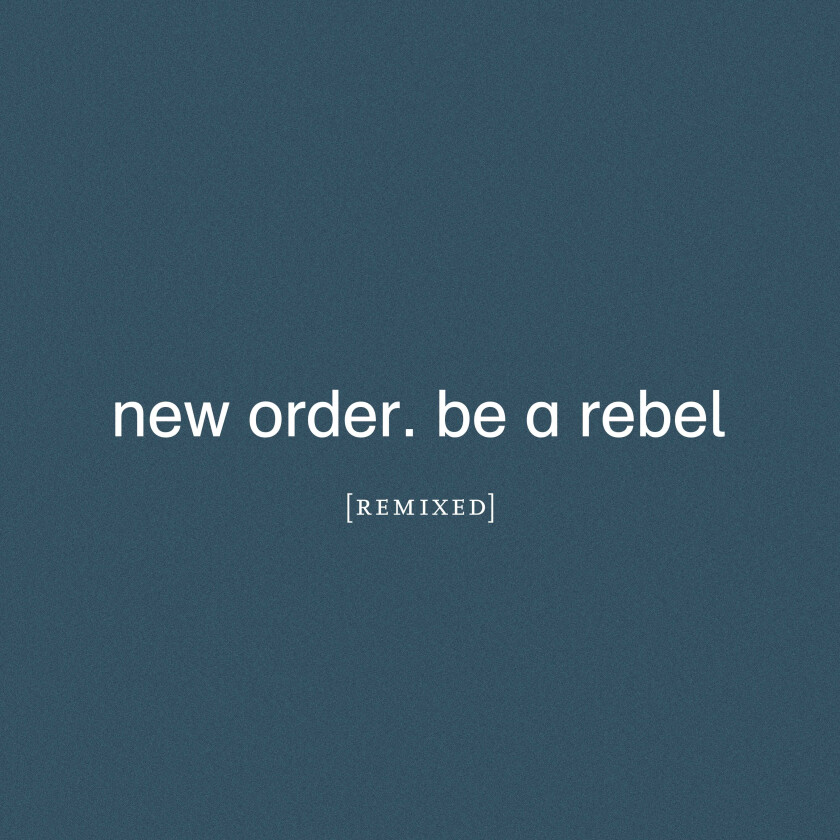 New Order  Be A Rebel Remixed  LP/Vinyl