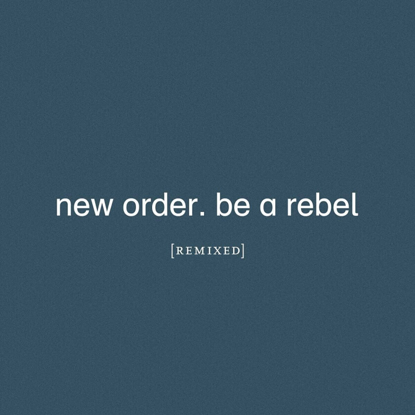 New Order  Be A Rebel Remixed  CD