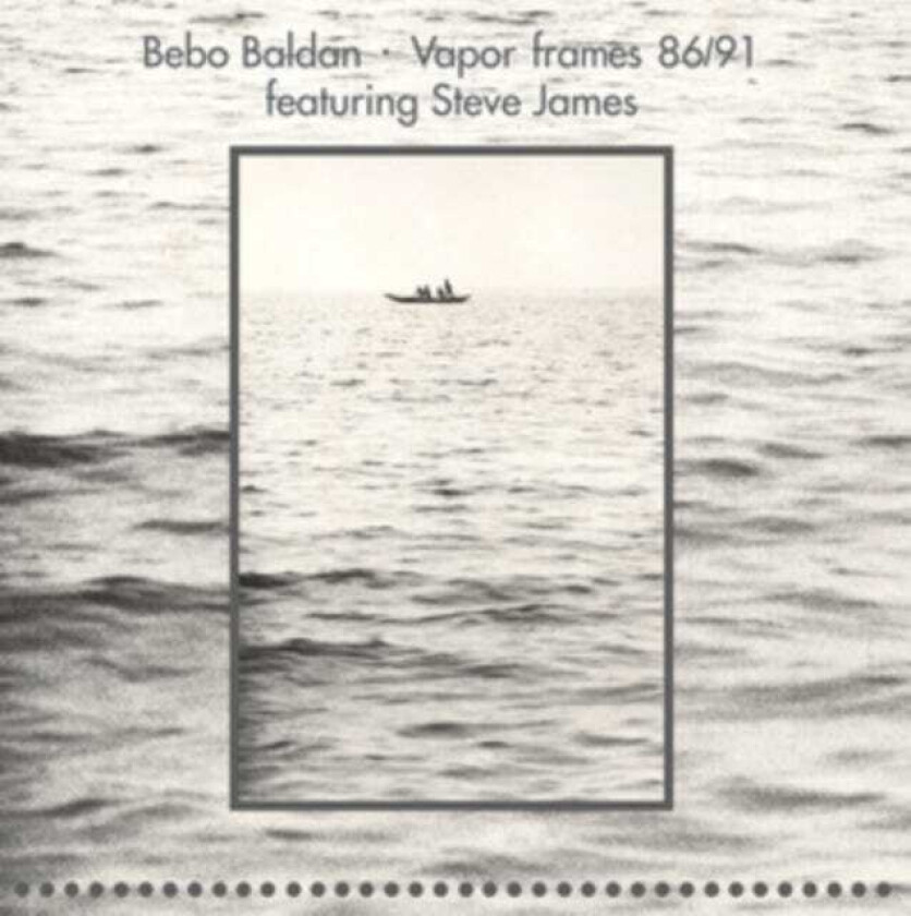 Bebo Baldan, Steve James Vapor Frames 86/91 LP/Vinyl