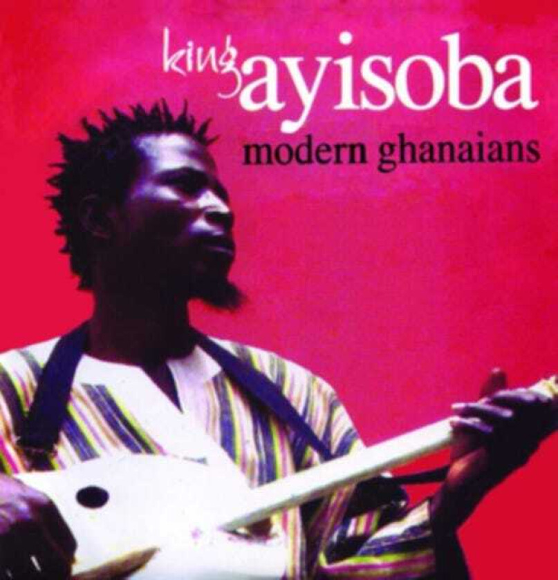 King Ayisoba Modern Ghanaians LP/Vinyl
