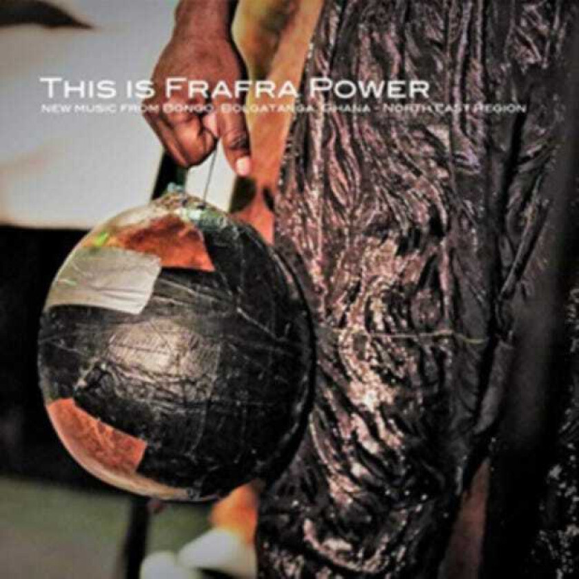 Diverse Artister, Diverse World Music This Is Frafra Power CD