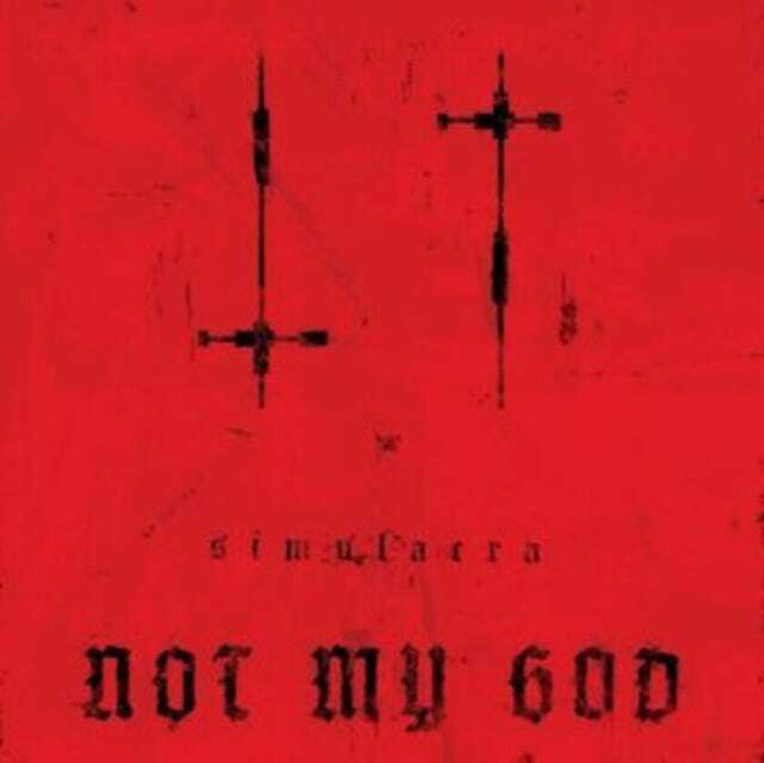 Not My God Simulacra CD