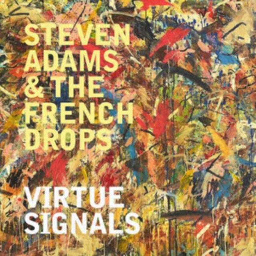 Steven Adams & The French Drops, Steven Adams Virtue Signals CD