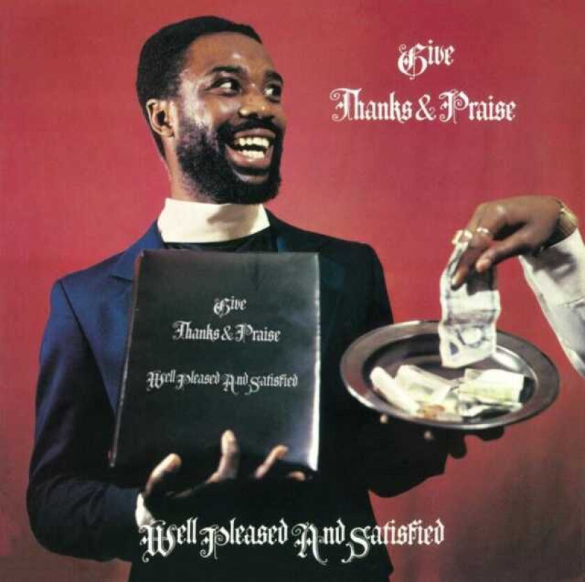 Well Pleased And Satisfied Give Thanks & Praise LP/Vinyl