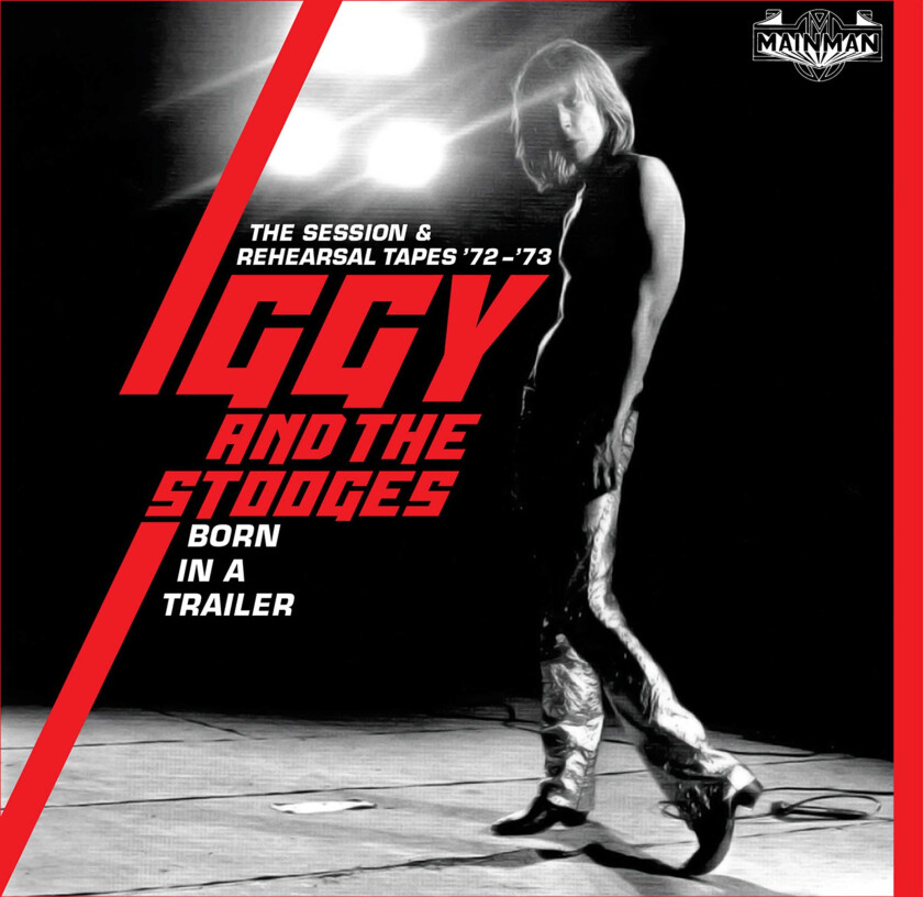 Iggy And The Stooges, The Stooges  Born In A Trailor  The Session & Rehearsal Tapes '72'73  CD