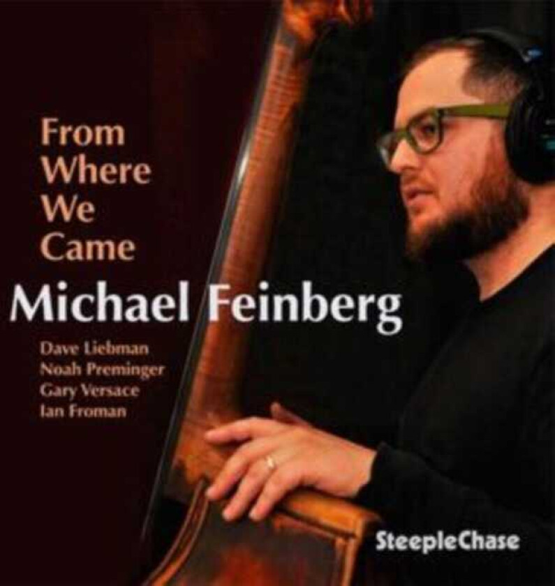 Michael Feinberg  From Where We Came  CD