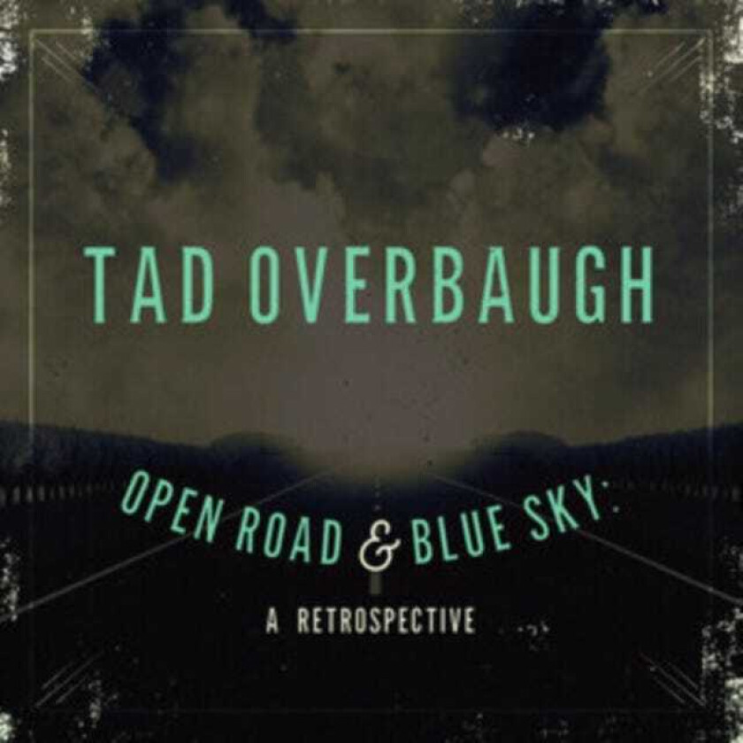 Tad Overbaugh, The Late Arrivals Open Road & Blue Sky: A Retrospective CD